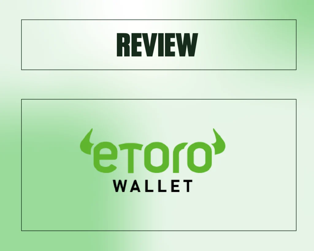eToro Wallet Review 2026: Is It Safe and Worth Using for Crypto?