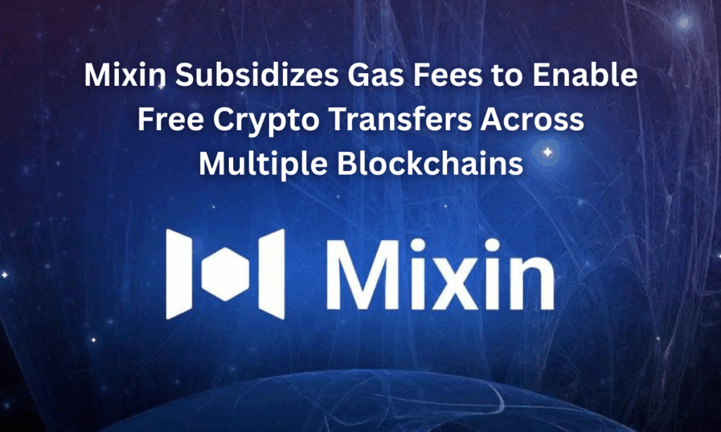 Mixin Enables Gas-Free Crypto Transactions With Innovative Subsidy Program