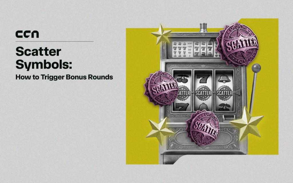 Scatter Symbols: How to Trigger Bonus Rounds | CCN